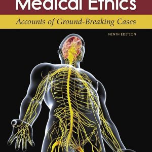 Test Bank Medical Ethics Accounts of Ground Breaking Cases 9th Edition by Gregory Pence