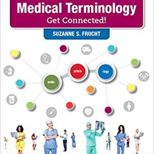 Test Bank Medical Terminology Get Connected 2nd Edition by Suzanne S. Frucht