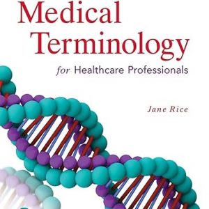 Test Bank Medical Terminology for Health Care Professionals 10th Edition by Jane Rice