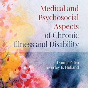 Test Bank Medical and Psychosocial Aspects of Chronic Illness and Disability 6th Edition by Donna Falvo