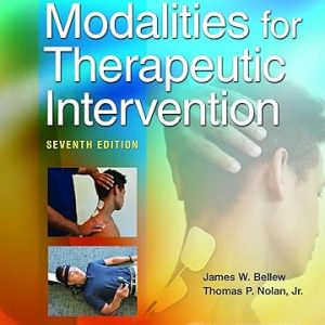 Test Bank Michlovitzs Modalities for Therapeutic Intervention 7th Edition James W. Bellew