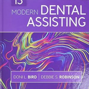 Test Bank Modern Dental Assisting 13th Edition by Doni L. Bird and Debbie S. Robinson