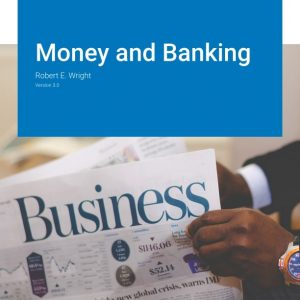 Test Bank Money and Banking 3.0 by Robert E. Wright