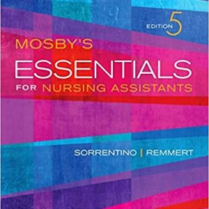 Test Bank Mosby s Essentials for Nursing Assistants 5th Edition by Leighann Remmert