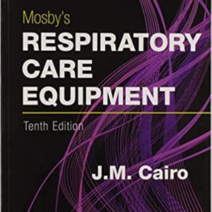 Test Bank Mosby s Respiratory Care Equipment 10th Edition by J M Cairo