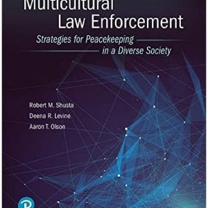 Test Bank Multicultural Law Enforcement Strategies for Peacekeeping in a Diverse Society 7th Edition by Robert M Shusta