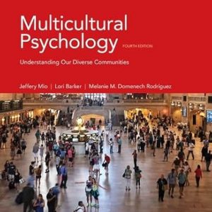 Test Bank Multicultural Psychology Understanding Our Diverse Communities 4th Edition by Jeffery Mio