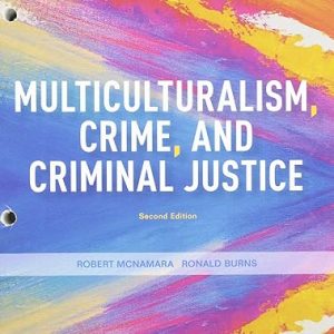 Test Bank Multiculturalism Crime and Criminal Justice 2nd Edition by Robert McNamara