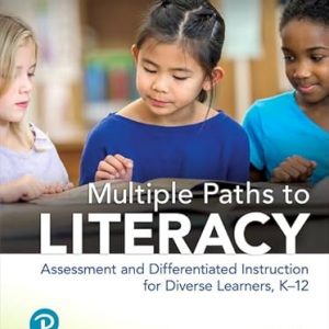 Test Bank Multiple Paths to Literacy Assessment and Differentiated Instruction for Diverse Learners 9th Edition by Joan P. Gipe