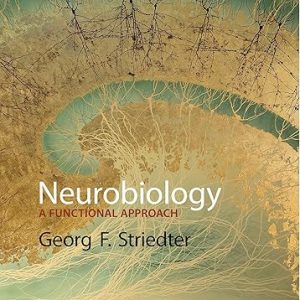 Test Bank Neurobiology A Functional Approach 1st Edition by Georg F. Striedter