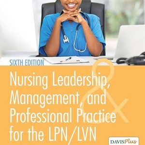 Test Bank Nursing Leadership Management and Professional Practice 6th Edition by Tamara R. Dahlkemper