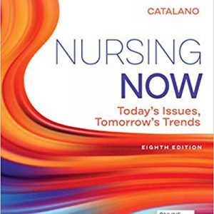 Test Bank Nursing Now Today s Issues Tomorrows Trends 8th Edition by Joseph T. Catalano