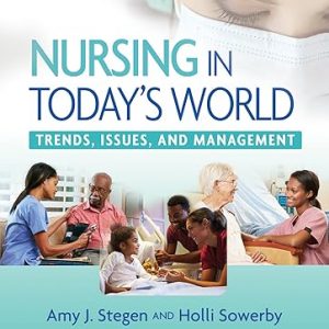 Test Bank Nursing in Todays World Trends Issues and Management 11th Edition by Amy Stegen