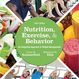 Test Bank Nutrition Exercise and Behavior An Integrated Approach to Weight Management 3rd Edition by Liane M. Summerfield