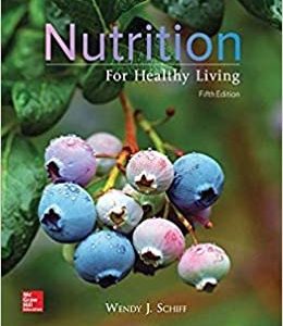 Test Bank Nutrition For Healthy Living 5th Edition by Wendy Schiff