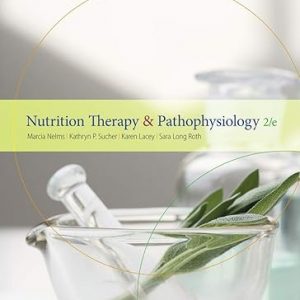 Test Bank Nutrition Therapy and Pathophysiology 2nd Edition by Marcia Nelms