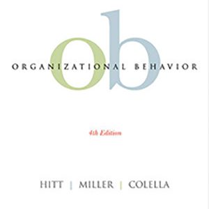 Test Bank Organizational Behavior 4th Edition by Hitt Miller Colella