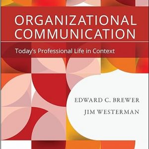 Test Bank Organizational Communication Todays Professional Life in Context 1st Edition by Edward C. Brewer