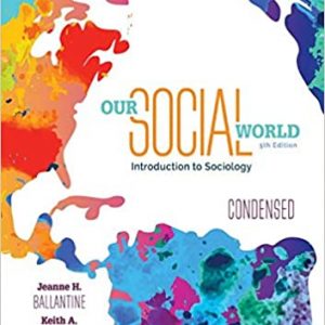 Test Bank Our Social World Condensed An Introduction to Sociology 5th Edition by Jeanne H. Ballantine