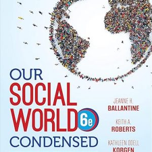 Test Bank Our Social World Condensed An Introduction to Sociology 6th Edition by Jeanne H. Ballantine