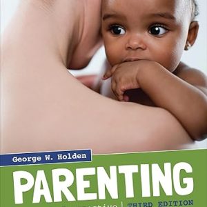 Test Bank Parenting A Dynamic Perspective 3rd Edition George W. Holden