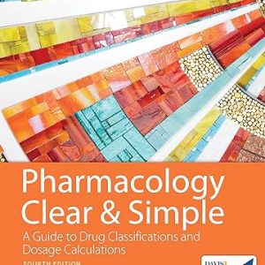 Test Bank Pharmacology Clear and Simple A Guide to Drug Classifications and Dosage Calculations 4th Edition by Cynthia J. Watkins