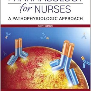 Test Bank Pharmacology for Nurses A Pathophysiologic Approach 6th Edition by Michael P. Adams