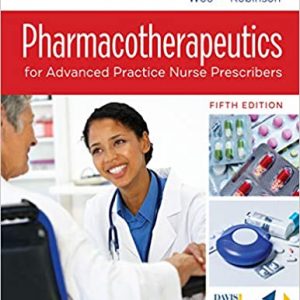 Test Bank Pharmacotherapeutics for Advanced Practice Nurse Prescribers 5th Edition by Teri Moser Woo