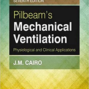 Test Bank Pilbeam s Mechanical Ventilation Physiological and Clinical Applications 7th Edition by J M Cairo