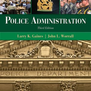 Test Bank Police Administration 3rd Edition by Larry K. Gaines