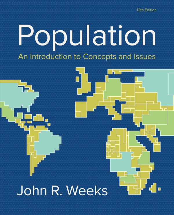 Test Bank Population An Introduction to Concepts and Issues 12th Edition by John R. Weeks