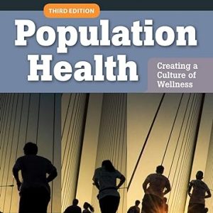 Test Bank Population Health Creating a Culture of Wellness 3rd Edition by David B. Nash