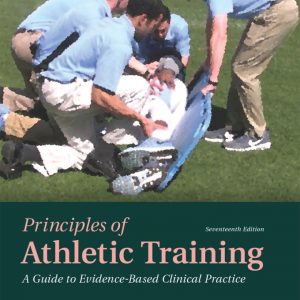 Test Bank Principles of Athletic Training A Guide to Evidence Based Clinical Practice 17th Edition by William Prentic