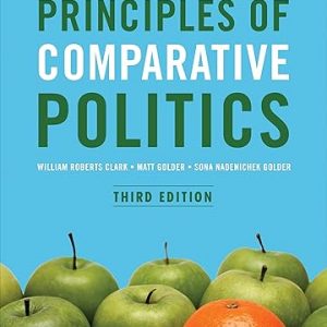 Test Bank Principles of Comparative Politics 3rd Edition by William Roberts Clark