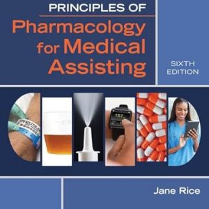 Test Bank Principles of Pharmacology for Medical Assisting 6th Edition by Jane Rice