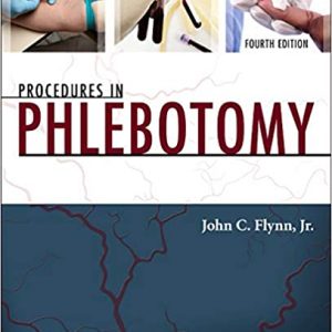 Test Bank Procedures in Phlebotomy 4th Edition by John C. Flynn