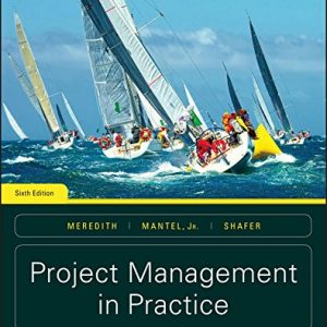 Test Bank Project Management in Practice 6th Edition by Jack R. Meredith