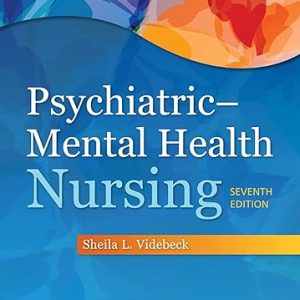 Test Bank Psychiatric Mental Health Nursing 7th Edition by Sheila L. Videbeck