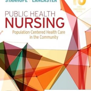 Test Bank Public Health Nursing Population Centered Health Care in the Community 10th Edition by Marcia Stanhope