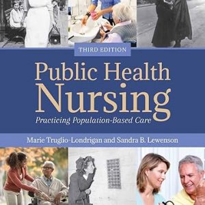 Test Bank Public Health Nursing Practicing Population Based Care 3rd Edition by Marie Truglio Londrigan