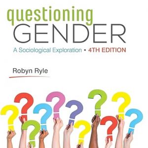 Test Bank Questioning Gender A Sociological Exploration 4th Edition Robyn Ryle