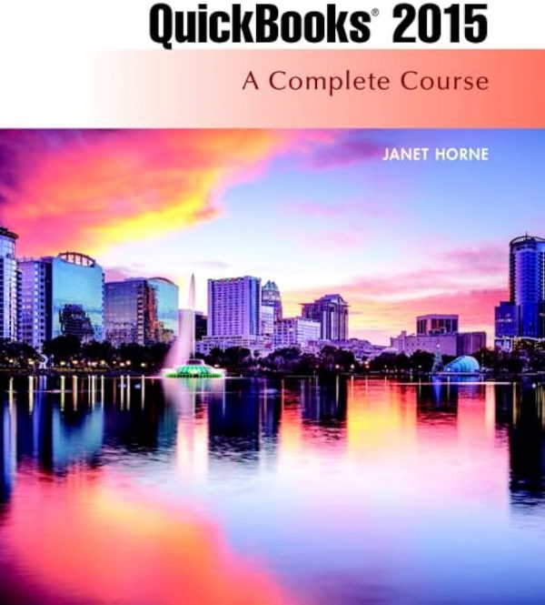 Test Bank QuickBooks 2015 A Complete Course 16th Edition by Janet Horne