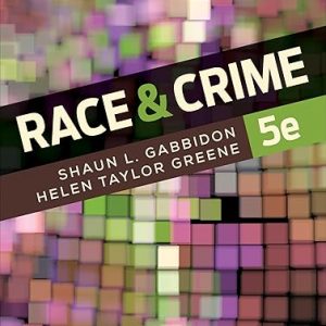 Test Bank Race and Crime 5th Edition by Shaun L. Gabbidon