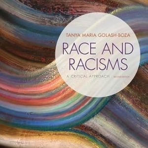 Test Bank Race and Racisms A Critical Approach 2nd Edition by Tanya Maria Golash Boza