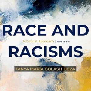 Test Bank Race and Racisms A Critical Approach 3rd Edition by Tanya Maria Golash Boza