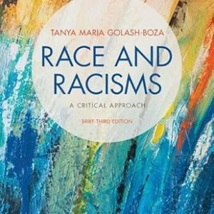 Test Bank Race and Racisms A Critical Approach Brief 3rd Edition by Tanya Golash Boza