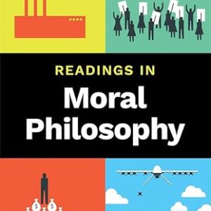 Test Bank Readings in Moral Philosophy FIRST EDITION W. Derek Bowman