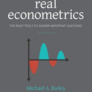 Test Bank Real Econometrics The Right Tools to Answer Important Questions 2nd Edition by Michael Bailey