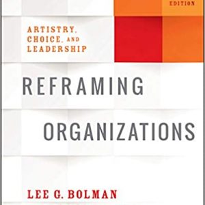 Test Bank Reframing Organizations Artistry Choice and Leadership 6th edition by Lee G. Bolman