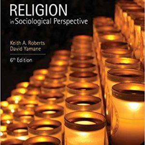 Test Bank Religion in Sociological Perspective 6th Edition by Keith A. Roberts